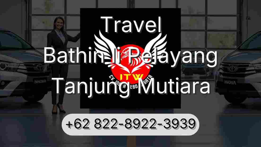 Travel Bathin Ii Pelayang Tanjung Mutiara