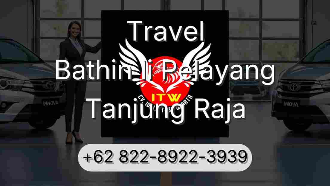 Travel Bathin Ii Pelayang Tanjung Raja