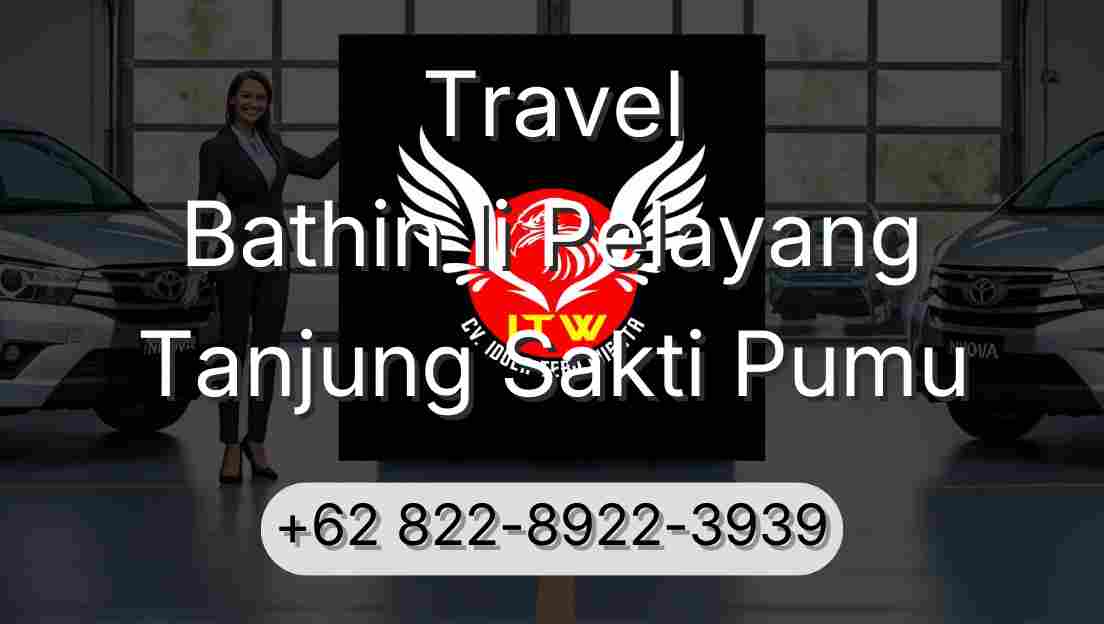 Travel Bathin Ii Pelayang Tanjung Sakti Pumu