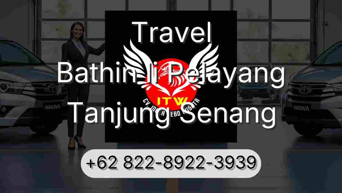 Travel Bathin Ii Pelayang Tanjung Senang