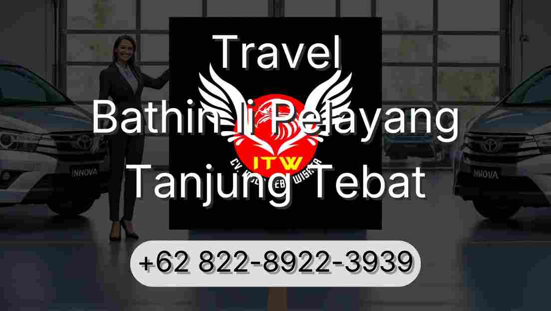 Travel Bathin Ii Pelayang Tanjung Tebat