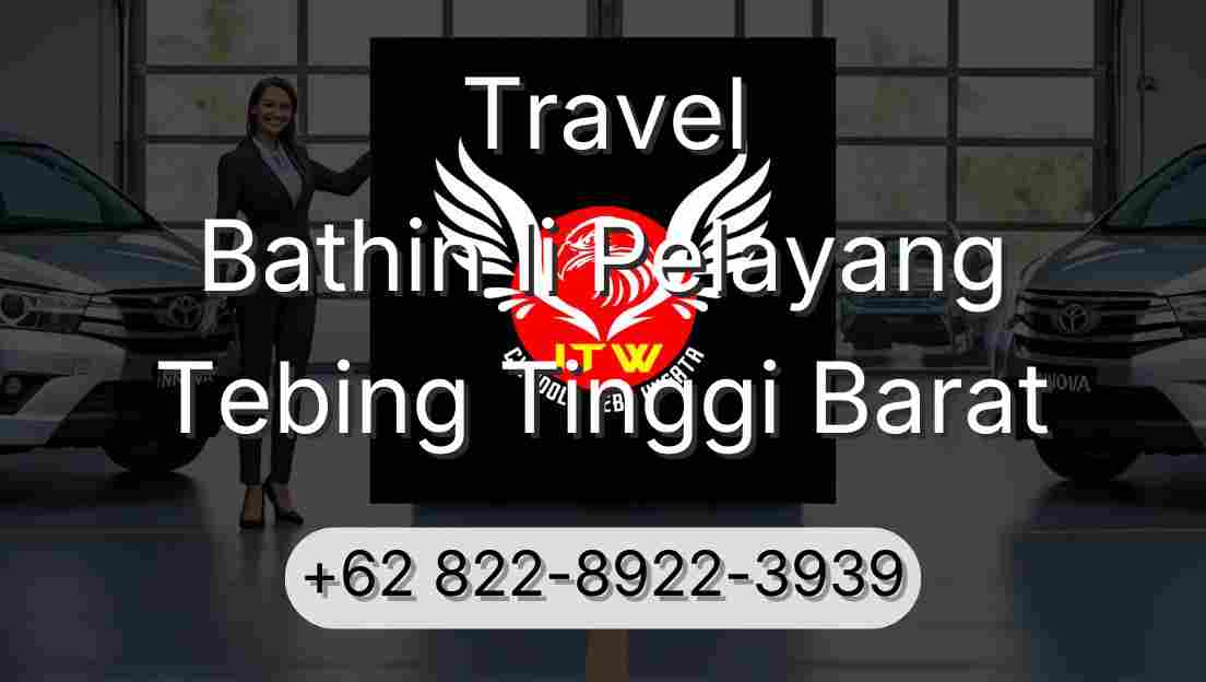 Travel Bathin Ii Pelayang Tebing Tinggi Barat
