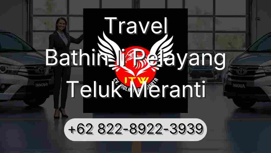 Travel Bathin Ii Pelayang Teluk Meranti