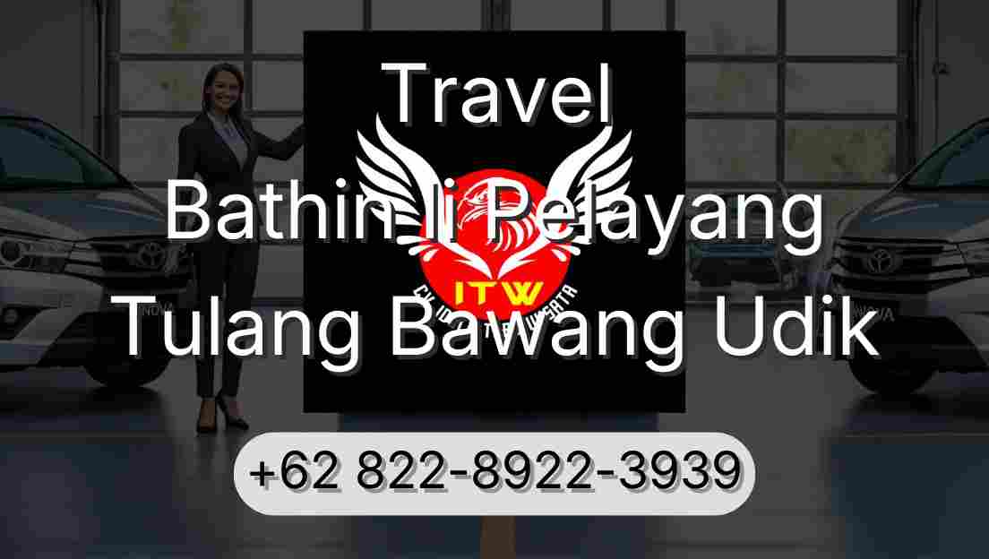 Travel Bathin Ii Pelayang Tulang Bawang Udik