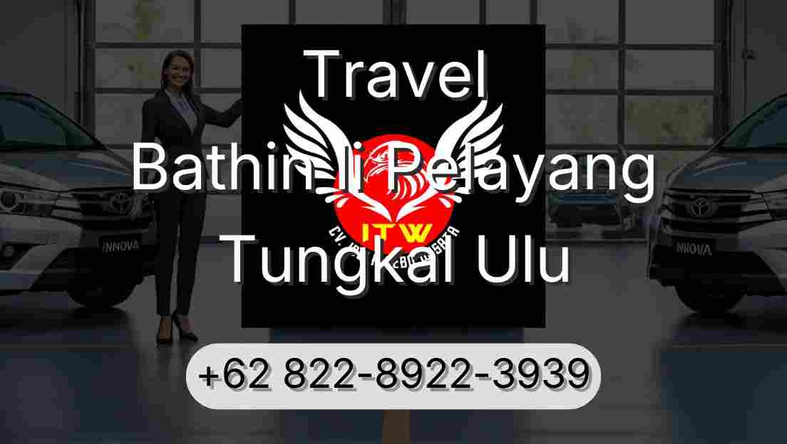 Travel Bathin Ii Pelayang Tungkal Ulu