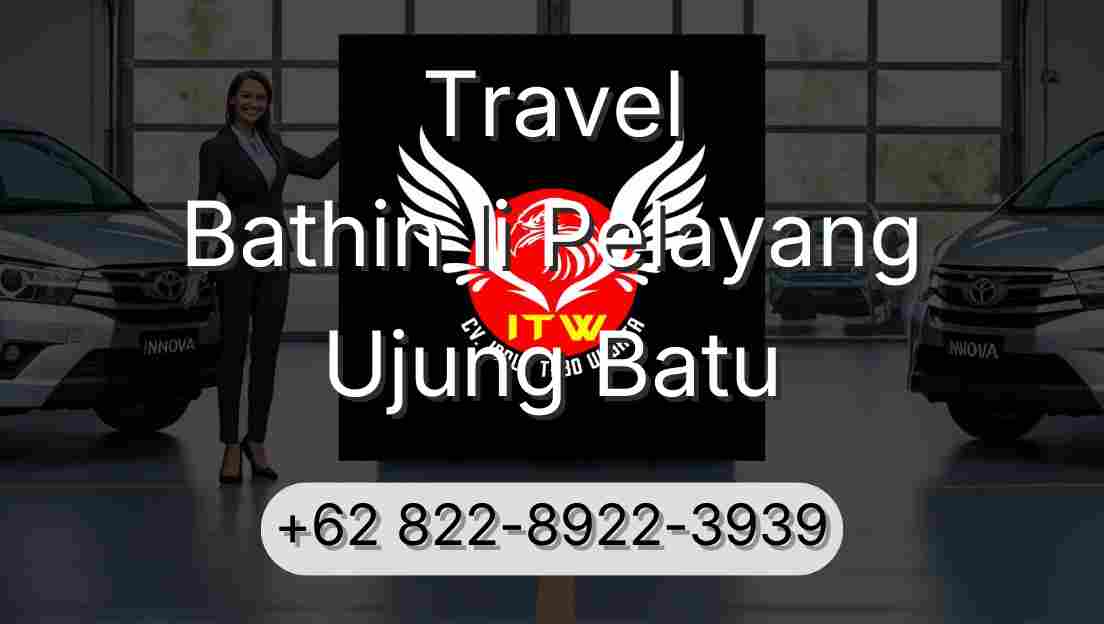Travel Bathin Ii Pelayang Ujung Batu