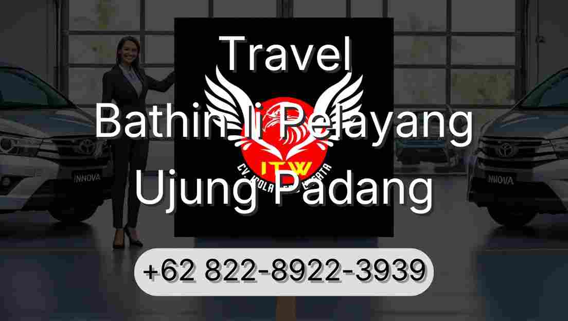 Travel Bathin Ii Pelayang Ujung Padang