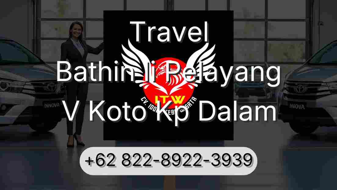 Travel Bathin Ii Pelayang V Koto Kp Dalam