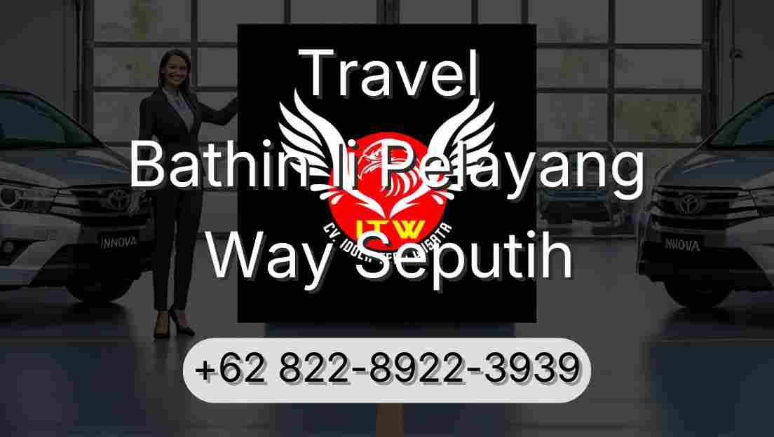 Travel Bathin Ii Pelayang Way Seputih