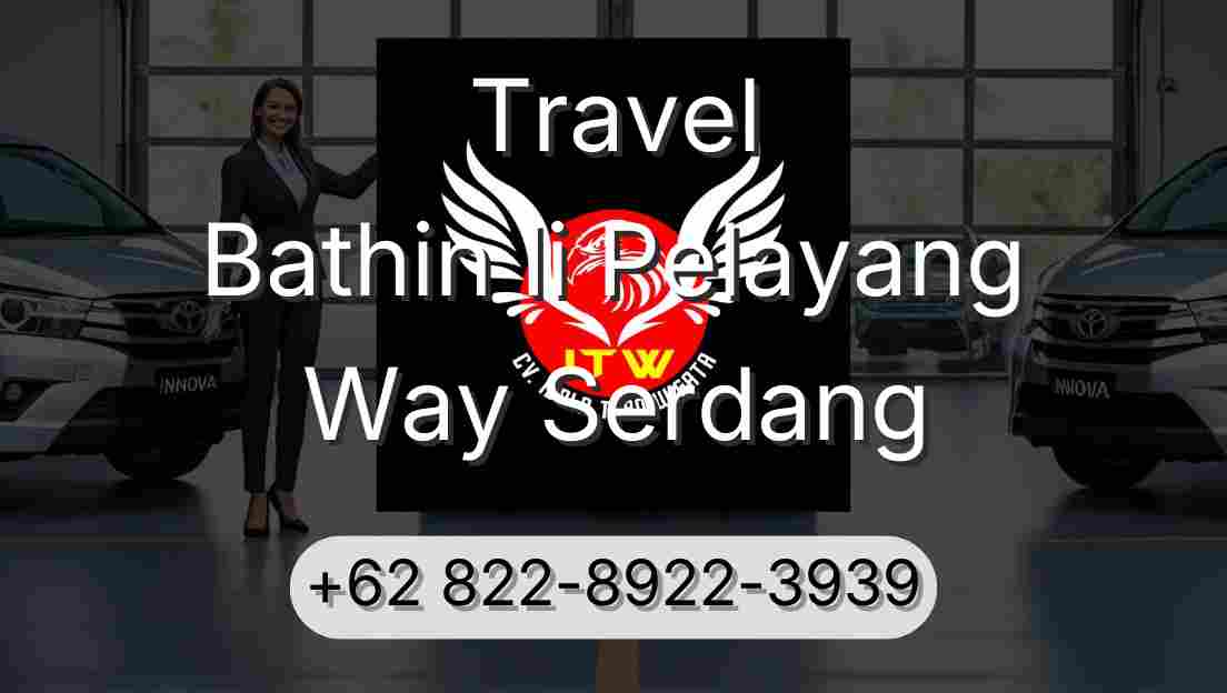 Travel Bathin Ii Pelayang Way Serdang