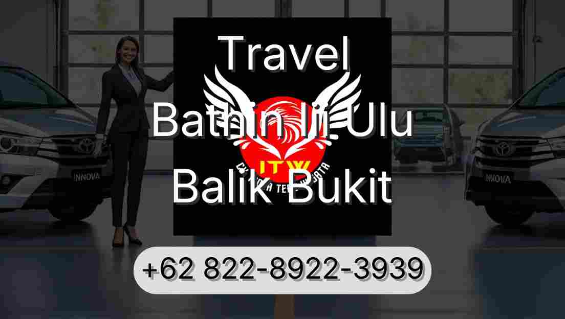 Travel Bathin Iii Ulu Balik Bukit