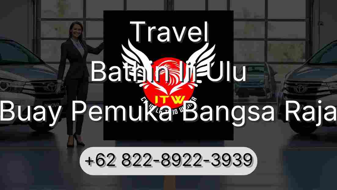 Travel Bathin Iii Ulu Buay Pemuka Bangsa Raja
