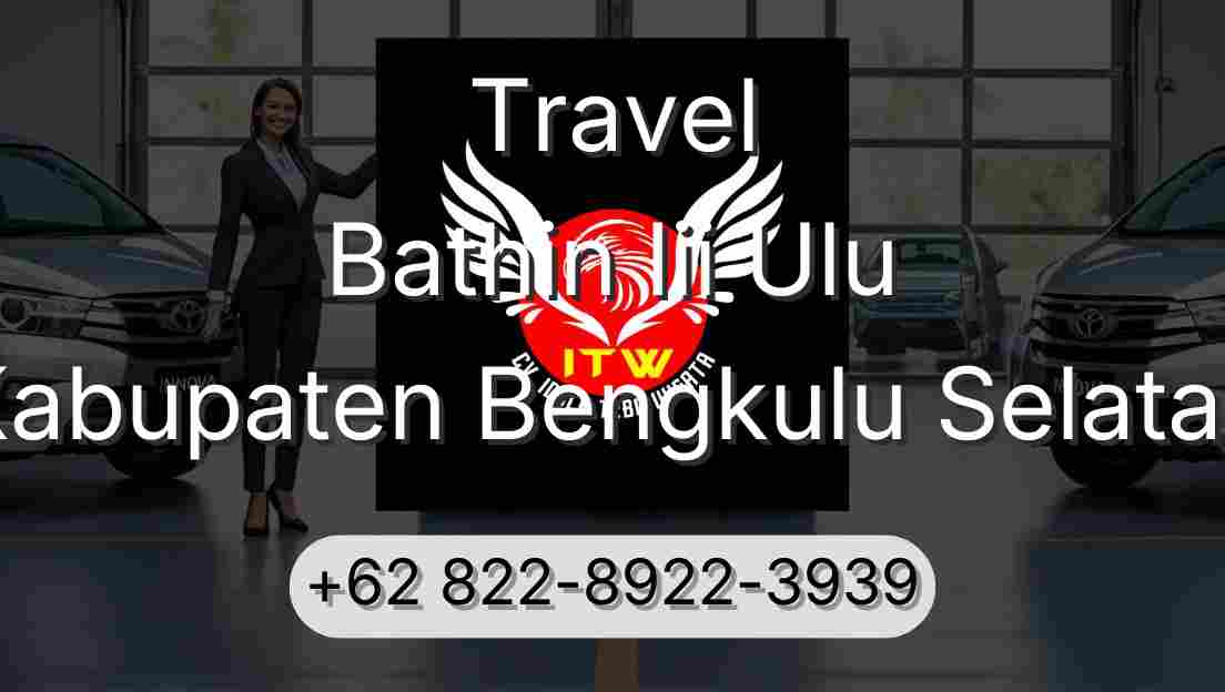 Travel Bathin Iii Ulu Kabupaten Bengkulu Selatan