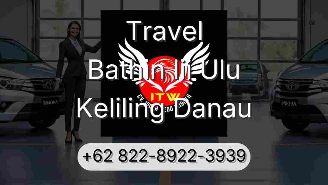 Travel Bathin Iii Ulu Keliling Danau