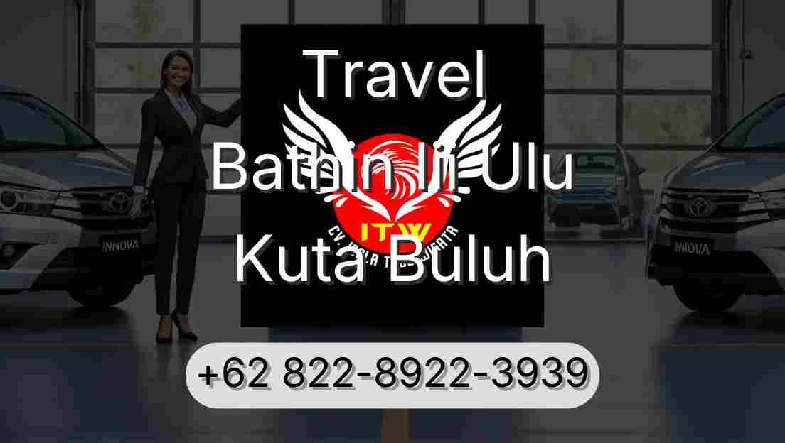 Travel Bathin Iii Ulu Kuta Buluh