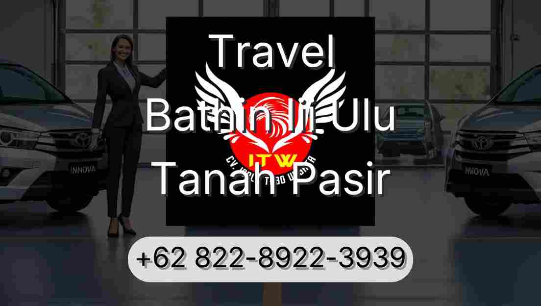 Travel Bathin Iii Ulu Tanah Pasir
