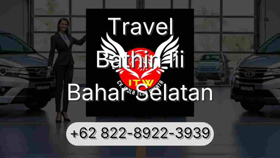 Travel Bathin Iii Bahar Selatan