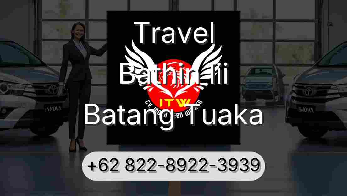 Travel Bathin Iii Batang Tuaka