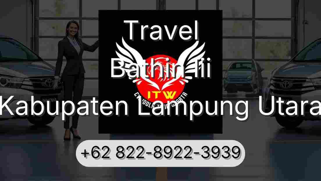 Travel Bathin Iii Kabupaten Lampung Utara