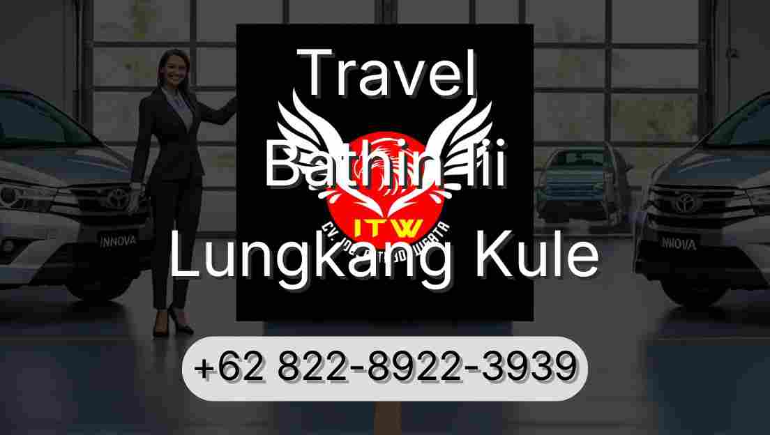 Travel Bathin Iii Lungkang Kule