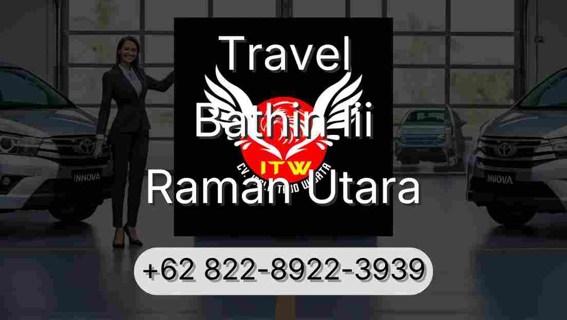Travel Bathin Iii Raman Utara