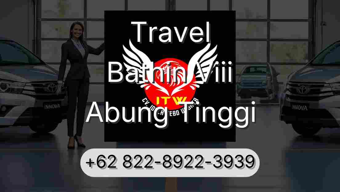 Travel Bathin Viii Abung Tinggi