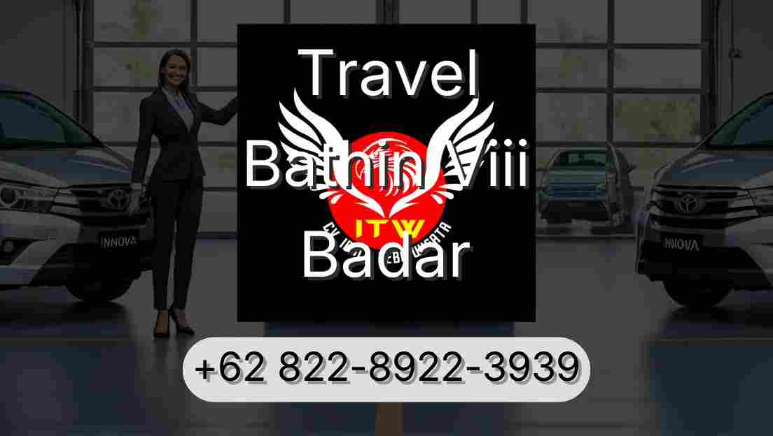 Travel Bathin Viii Badar