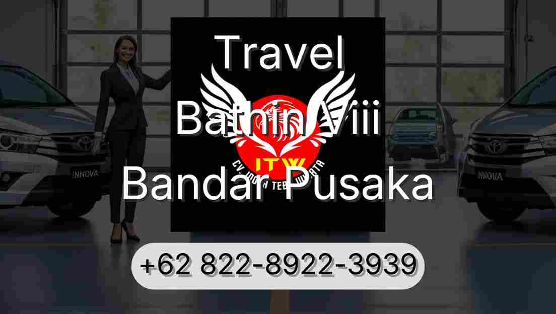Travel Bathin Viii Bandar Pusaka