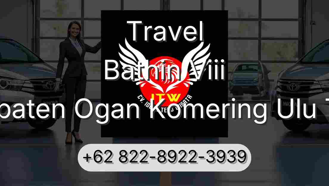 Travel Bathin Viii Kabupaten Ogan Komering Ulu Timur