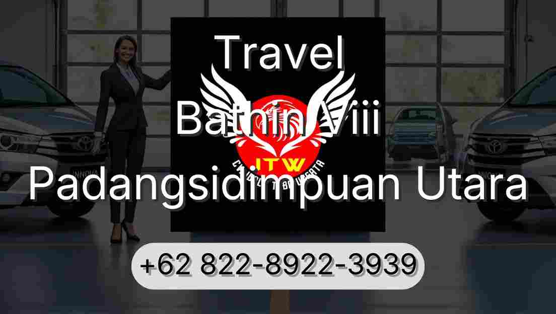 Travel Bathin Viii Padangsidimpuan Utara