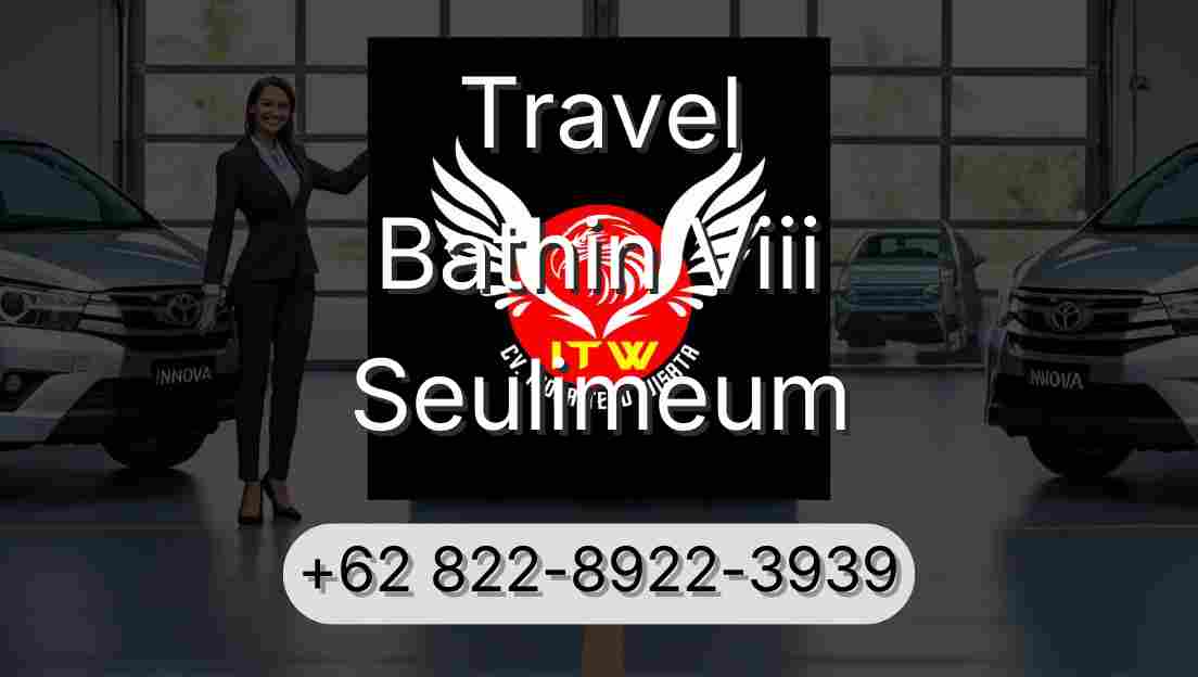 Travel Bathin Viii Seulimeum