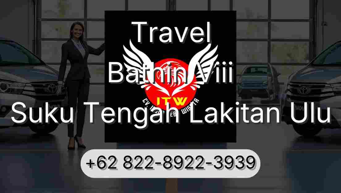 Travel Bathin Viii Suku Tengah Lakitan Ulu