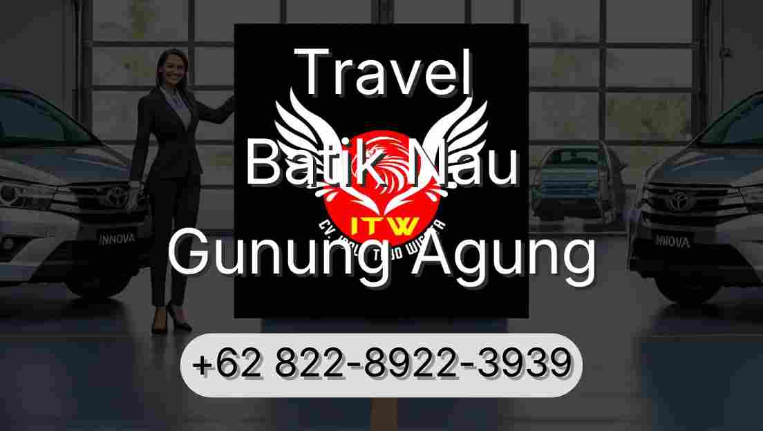 Travel Batik Nau Gunung Agung