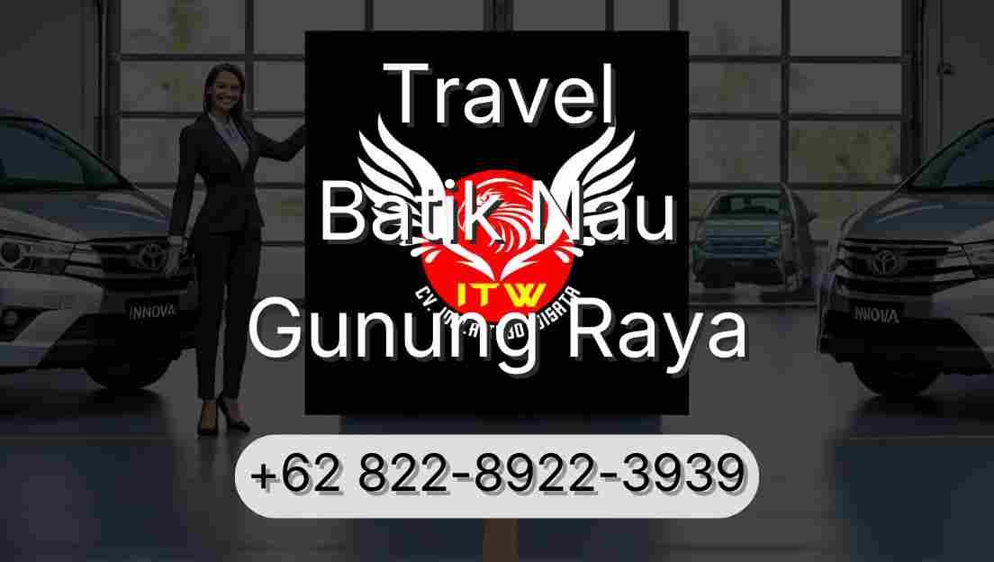 Travel Batik Nau Gunung Raya