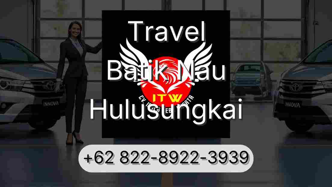 Travel Batik Nau Hulusungkai