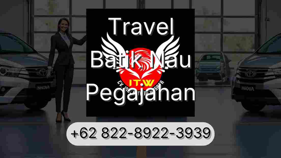 Travel Batik Nau Pegajahan