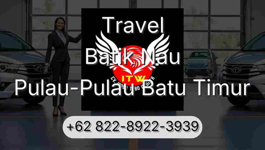 Travel Batik Nau Pulau-Pulau Batu Timur