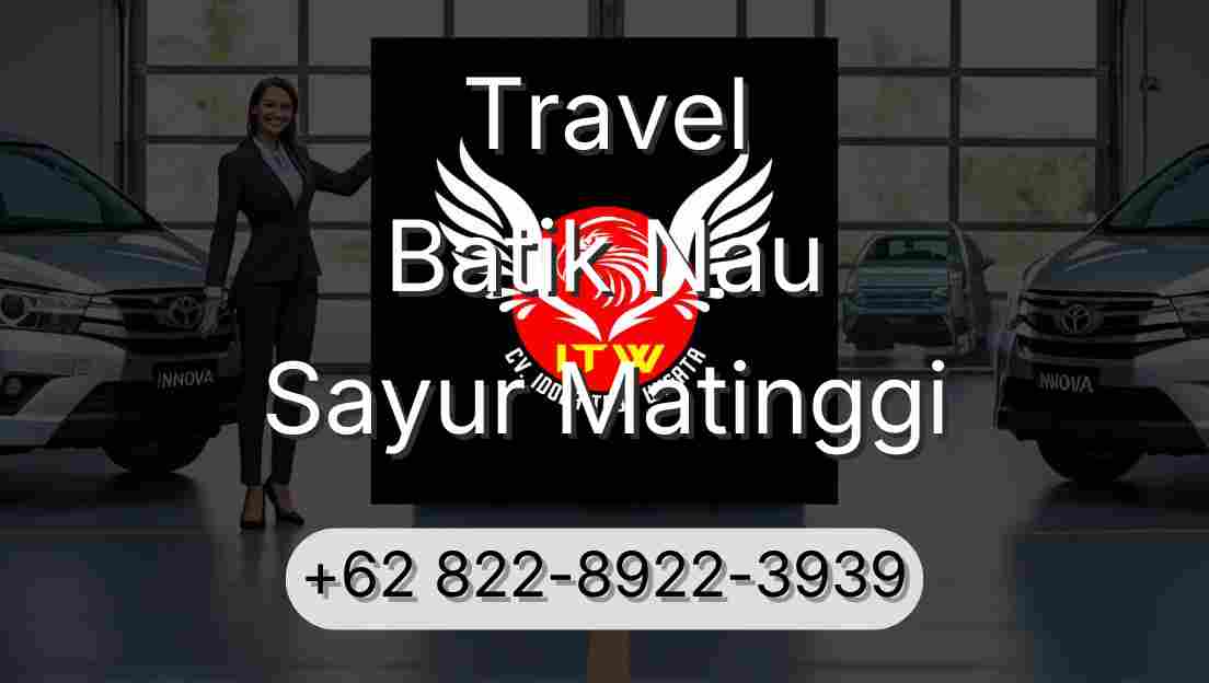 Travel Batik Nau Sayur Matinggi