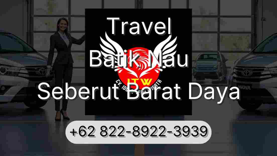 Travel Batik Nau Seberut Barat Daya