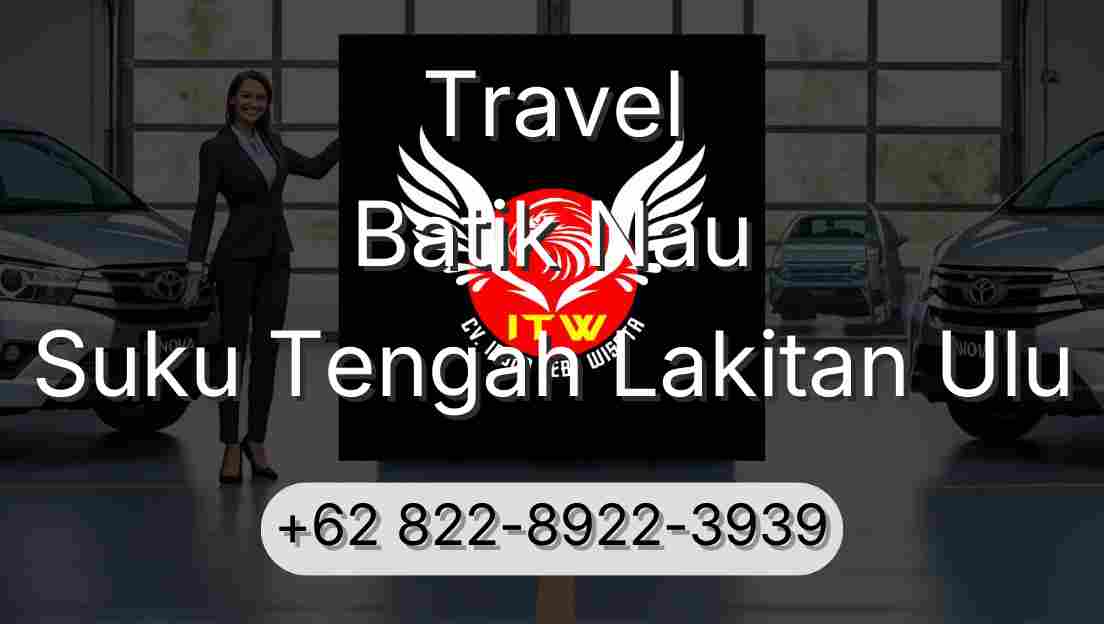 Travel Batik Nau Suku Tengah Lakitan Ulu