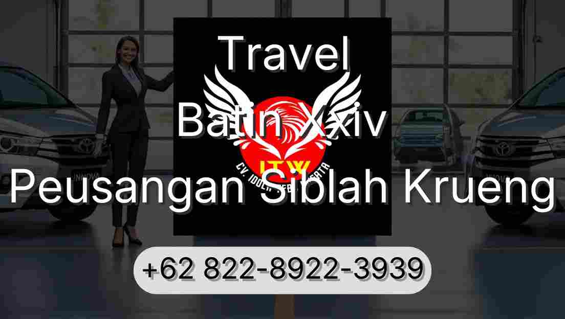 Travel Batin Xxiv Peusangan Siblah Krueng