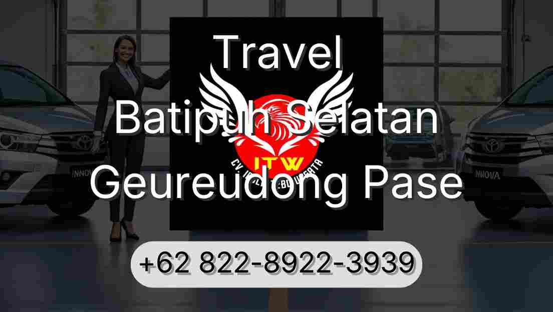 Travel Batipuh Selatan Geureudong Pase