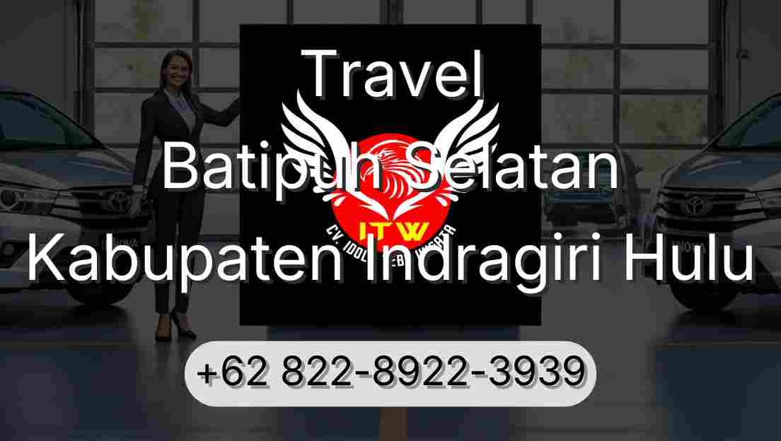 Travel Batipuh Selatan Kabupaten Indragiri Hulu
