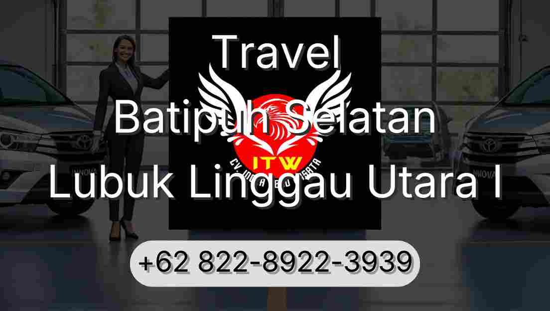 Travel Batipuh Selatan Lubuk Linggau Utara I
