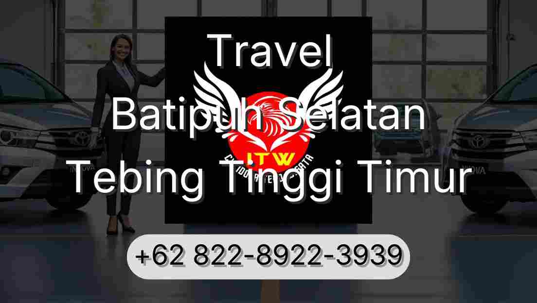 Travel Batipuh Selatan Tebing Tinggi Timur