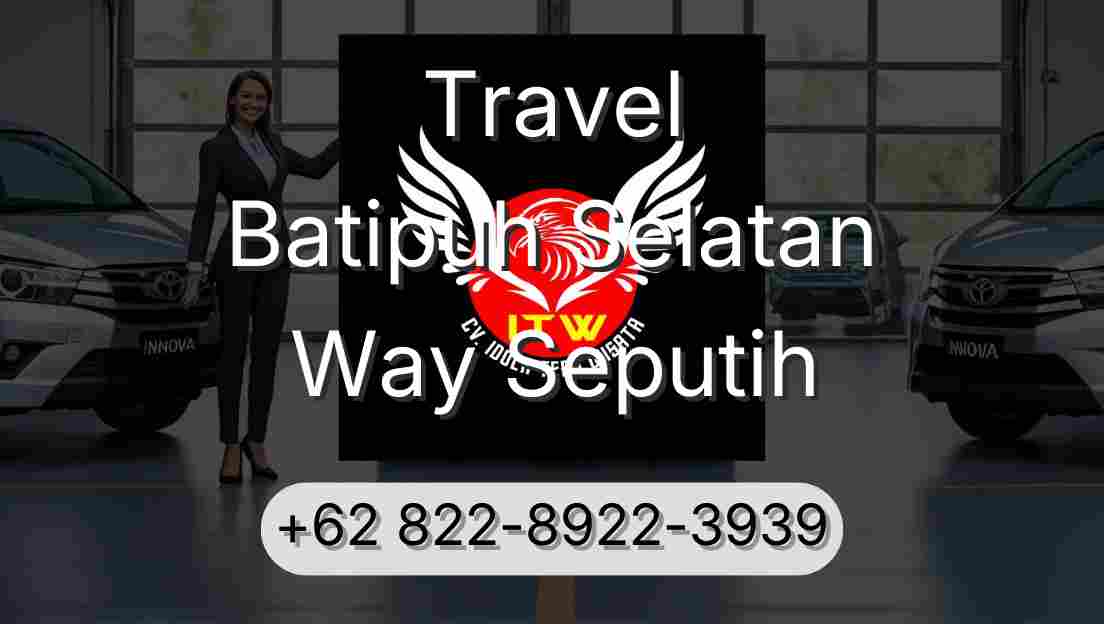 Travel Batipuh Selatan Way Seputih