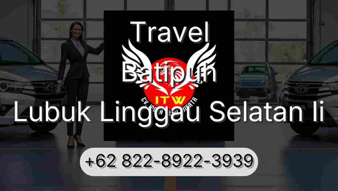 Travel Batipuh Lubuk Linggau Selatan Ii