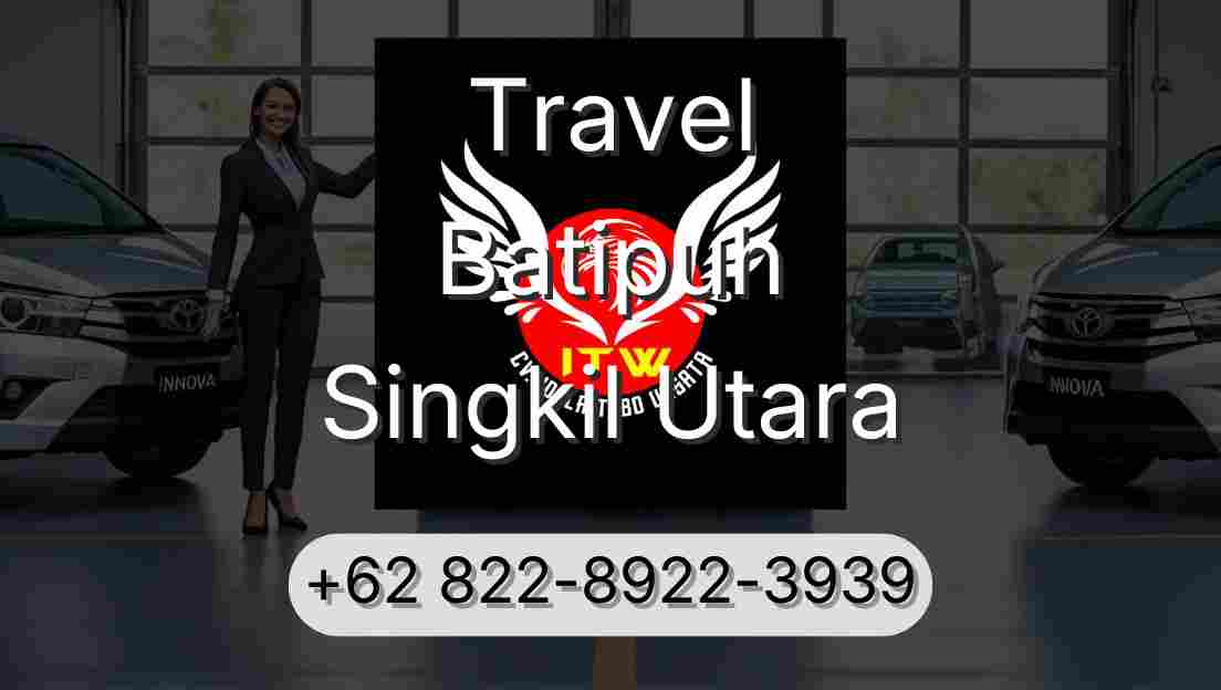 Travel Batipuh Singkil Utara