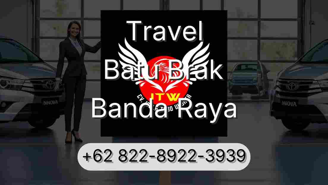 Travel Batu Brak Banda Raya