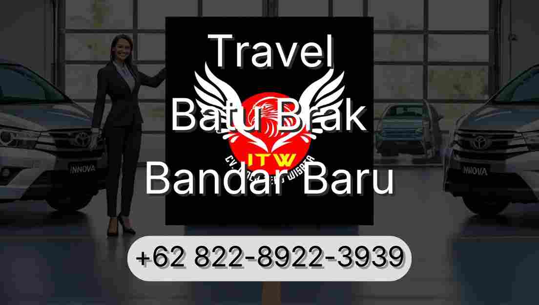 Travel Batu Brak Bandar Baru
